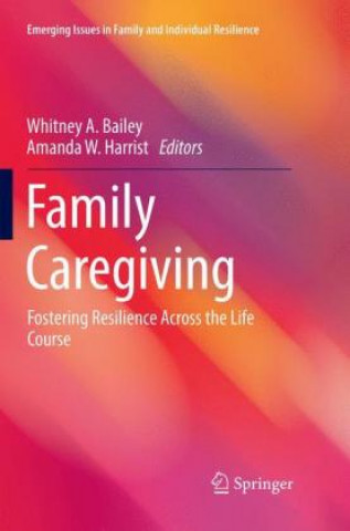 Kniha Family Caregiving Whitney A. Bailey