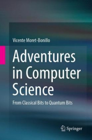 Knjiga Adventures in Computer Science Vicente Moret-Bonillo