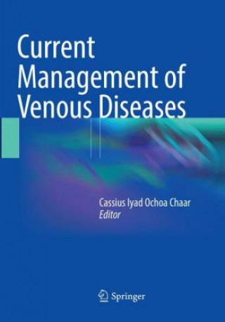 Kniha Current Management of Venous Diseases Cassius Iyad Ochoa Chaar