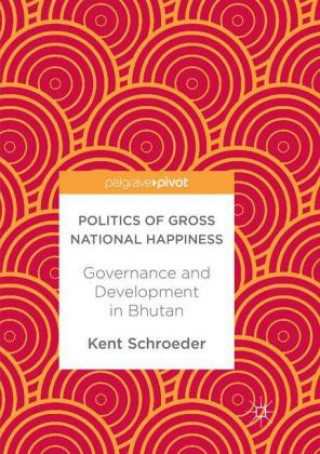 Carte Politics of Gross National Happiness Kent Schroeder