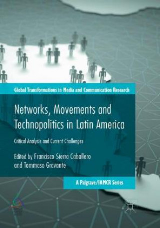 Carte Networks, Movements and Technopolitics in Latin America Francisco Sierra Caballero