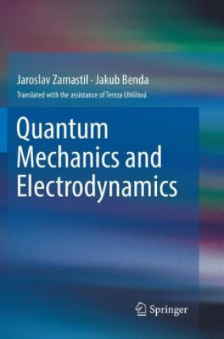 Könyv Quantum Mechanics and Electrodynamics Jaroslav Zamastil