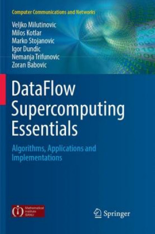 Knjiga DataFlow Supercomputing Essentials Veljko Milutinovic