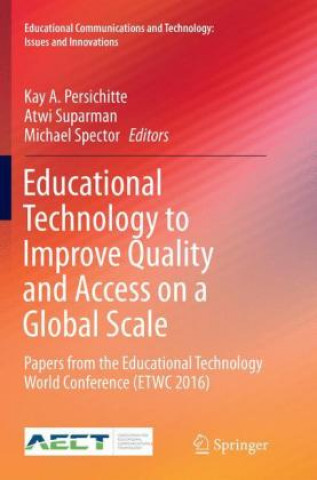 Kniha Educational Technology to Improve Quality and Access on a Global Scale Kay A. Persichitte