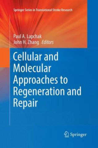 Kniha Cellular and Molecular Approaches to Regeneration and Repair Paul A. Lapchak