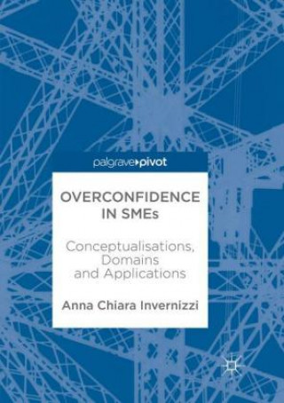 Kniha Overconfidence in SMEs Anna Invernizzi