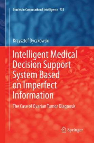 Livre Intelligent Medical Decision Support System Based on Imperfect Information Krzysztof Dyczkowski