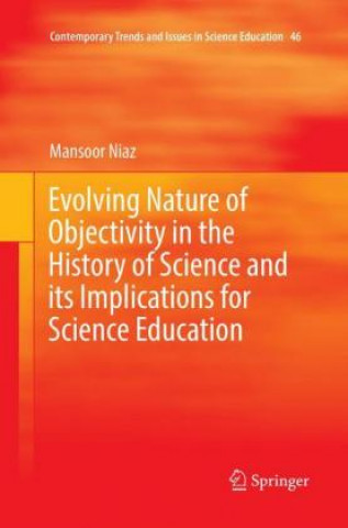Kniha Evolving Nature of Objectivity in the History of Science and its Implications for Science Education Mansoor Niaz