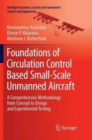 Könyv Foundations of Circulation Control Based Small-Scale Unmanned Aircraft Konstantinos Kanistras