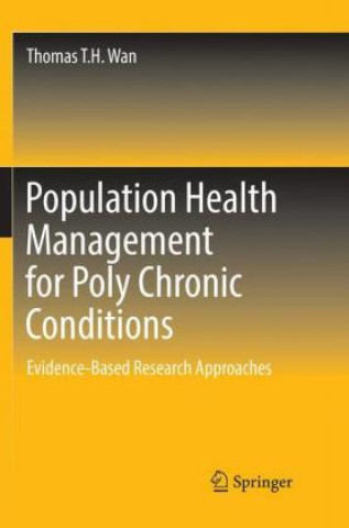 Carte Population Health Management for Poly Chronic Conditions Thomas T.H. Wan