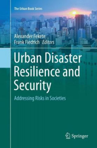 Livre Urban Disaster Resilience and Security Alexander Fekete