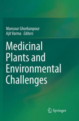 Kniha Medicinal Plants and Environmental Challenges Mansour Ghorbanpour