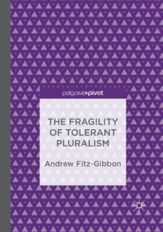 Könyv Fragility of Tolerant Pluralism Andrew Fitz-Gibbon