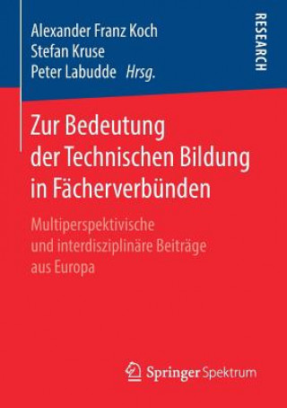 Kniha Zur Bedeutung Der Technischen Bildung in Facherverbunden Alexander Franz Koch