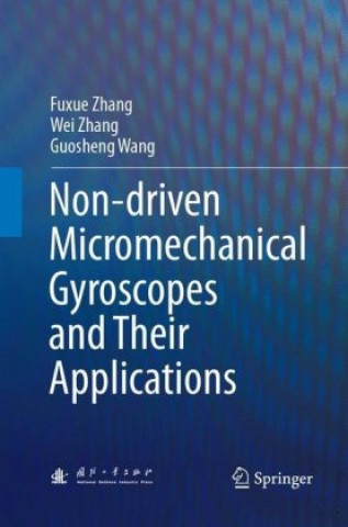 Carte Non-driven Micromechanical Gyroscopes and Their Applications Fuxue Zhang