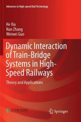 Buch Dynamic Interaction of Train-Bridge Systems in High-Speed Railways He Xia