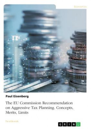 Carte The EU Commission Recommendation on Aggressive Tax Planning. Concepts, Merits, Limits Paul Eisenberg