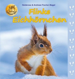Kniha Flinke Eichhörnchen Heiderose Fischer-Nagel