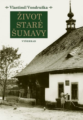 Libro Život staré Šumavy Vlastimil Vondruška