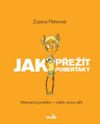 Carte Jak přežít puberťáky Zuzana Peterová