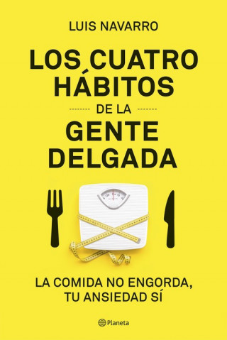 Libro LOS 4 HÁBITOS DE LA GENTE DELGADA LUIS NAVARRO