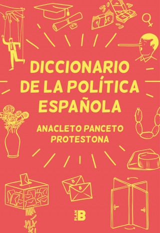Carte DICCIONARIO DE LA POLÍTICA ESPAÑOLA ANECLETO PANCETO