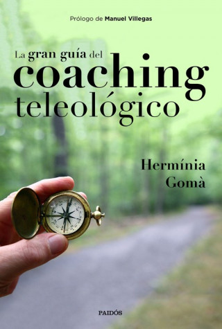 Könyv LA GRAN GUÍA DEL COACHING TELEOLÓGICO HERMINIA GOMA
