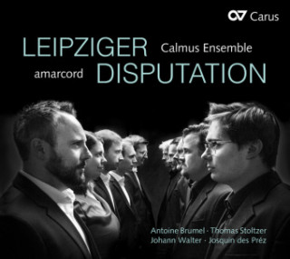 Audio Leipziger Disputation Amarcord/Calmus Ensemble/Kellnhofer/Schicketanz