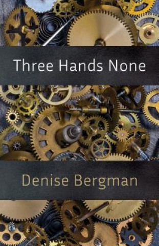 Knjiga Three Hands None Denise Bergman