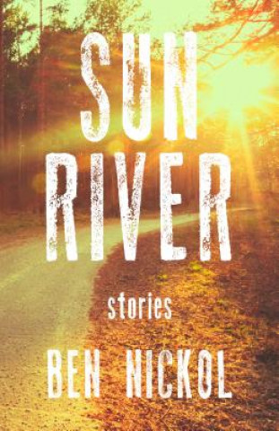 Knjiga Sun River Ben Nickol