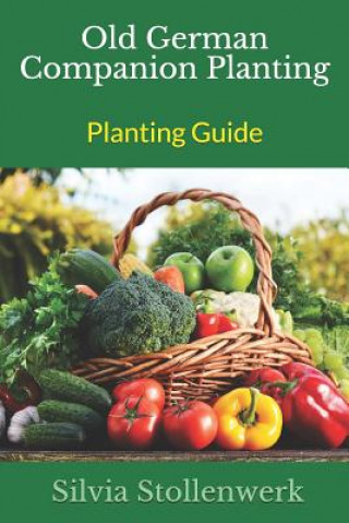 Kniha Old German Companion Planting - Planting Guide Silvia Stollenwerk