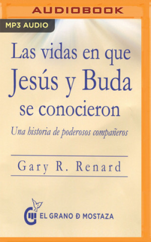 Digital LAS VIDAS EN QUE JESS Y BUDA SE CONOCIER Gary R. Renard