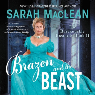 Digital Brazen and the Beast: The Bareknuckle Bastards Book II Sarah Maclean
