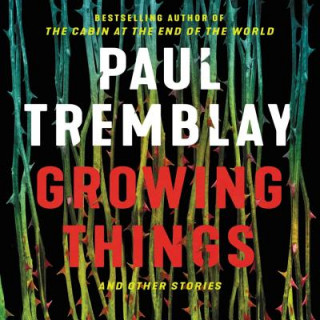 Digital Growing Things and Other Stories Paul Tremblay
