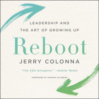 Digital Reboot: Leadership and the Art of Growing Up Jerry Colonna