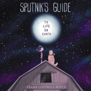 Digital Sputnik's Guide to Life on Earth Frank Cottrell Boyce