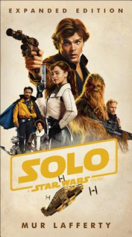 Kniha Solo: A Star Wars Story: Expanded Edition Mur Lafferty