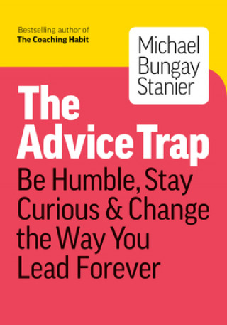 Kniha Advice Trap Michael Bungay Stanier