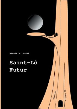 Książka Saint-Lo Futur Benoît R. Sorel