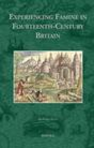 Kniha Experiencing Famine in Fourteenth-Century Britain Philip Slavin