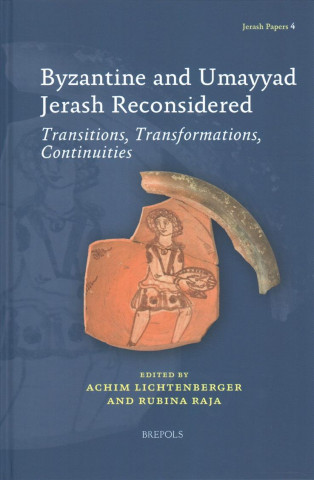 Книга Byzantine and Umayyad Jerash Reconsidered: Transitions, Transformations, Continuities Achim Lichtenberger