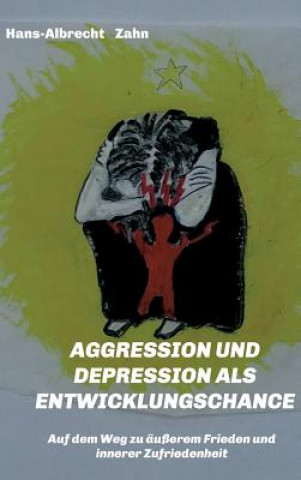 Buch AGGRESSION und DEPRESSION als ENTWICKLUNGSCHANCE Hans-Albrecht Zahn