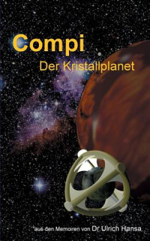 Kniha Compi Der Kristallplanet Ulrich Hansa