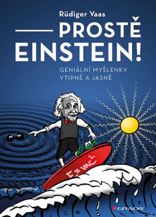Könyv Prostě Einstein! Rüdiger Vaas