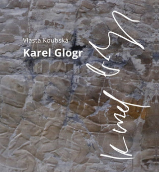 Kniha Karel Glogr Vlasta Koubská