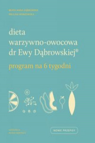 Carte Dieta warzywno-owocowa dr Ewy Dąbrowskiej Program na 6 tygodni Borkowska Paulina