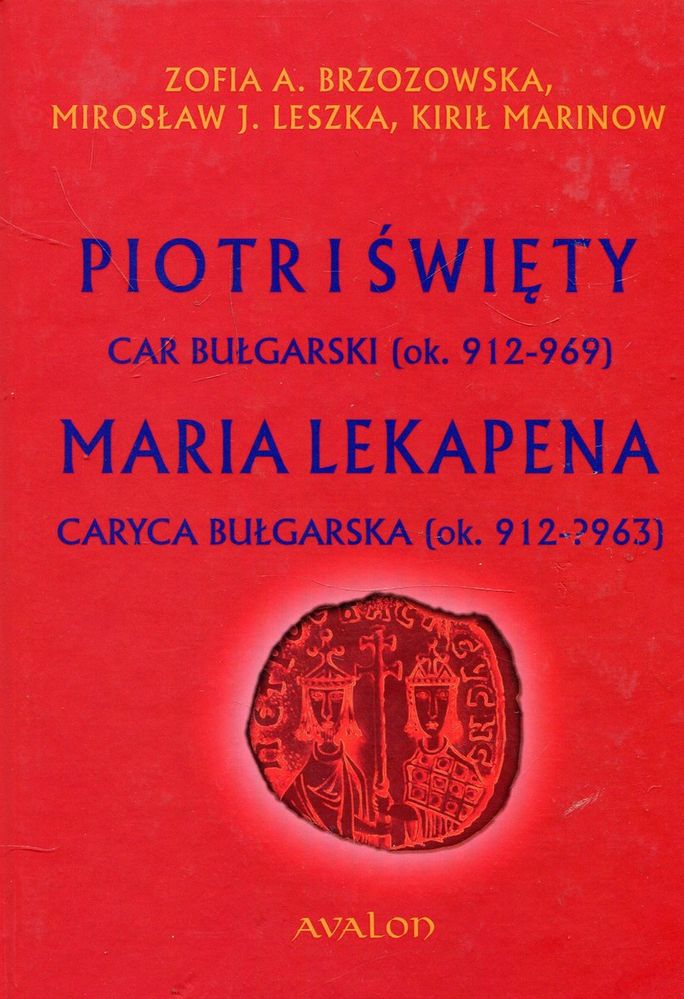 Carte Piotr I Święty car bułgarski ok. 912-969 Brzozowska Zofia A.