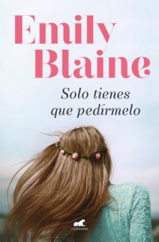 Book Solo tienes que pedírmelo Emily Blaine