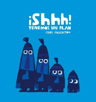 Knjiga !Shhh! Tenemos un plan (Junior Library Guild Selection) Chris Haughton