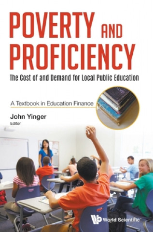 Книга Poverty And Proficiency: The Cost Of And Demand For Local Public Education (A Textbook In Education Finance) John Yinger